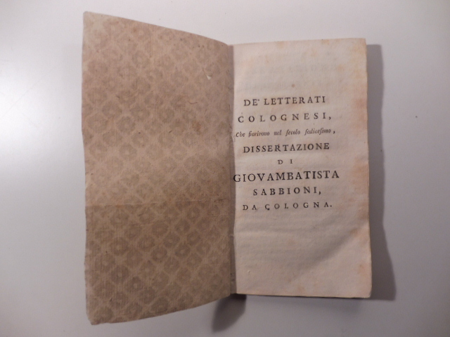 De' letterati colognesi, che fiorirono nel secolo sedicesimo, dissertazione di Giovambattista Sabbioni, da Cologna
